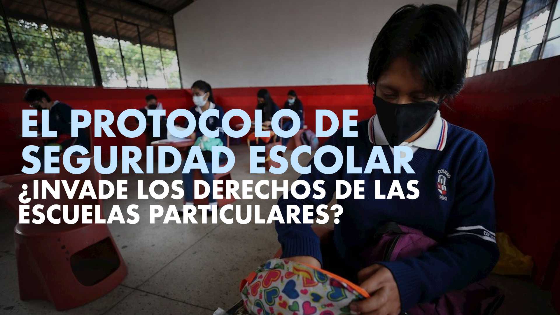 El Protocolo De Seguridad Escolar Invade Los Derechos De Las Escuelas