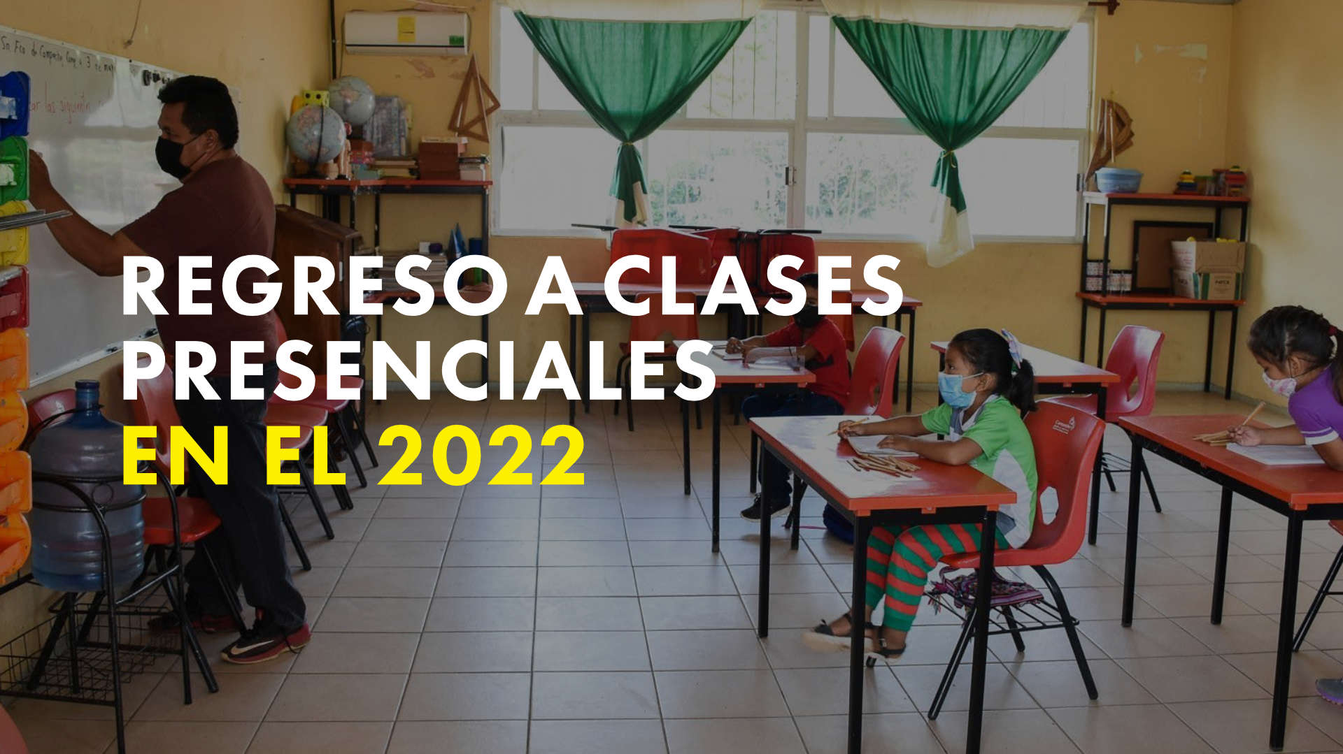Regreso a clases presenciales en el 2022 - Magisterio Legal