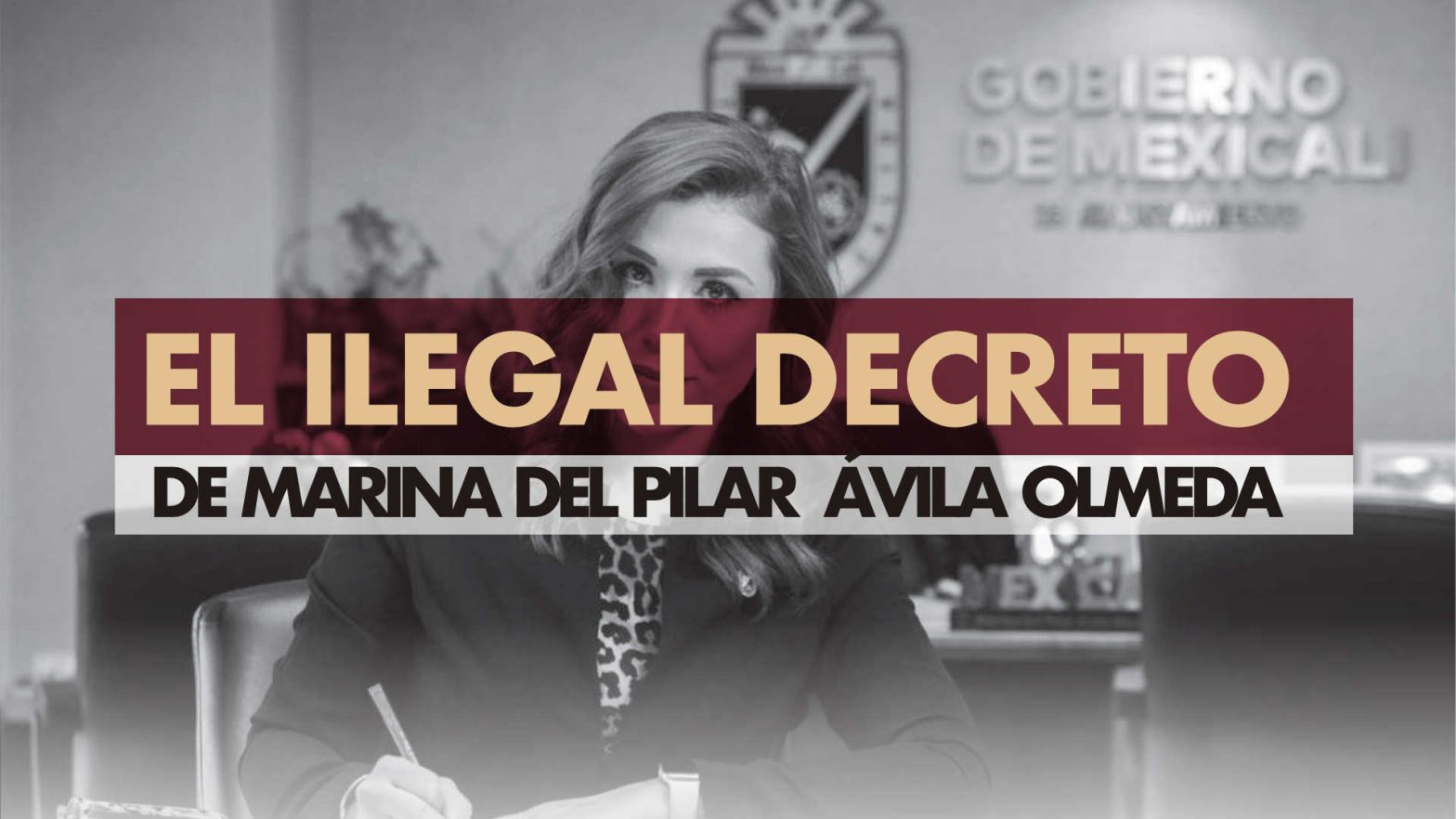 El ilegal decreto de Marina del Pilar Ávila Olmeda